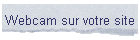 Webcam sur votre site